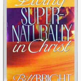 Living Supernaturally in Christ (Ebook)