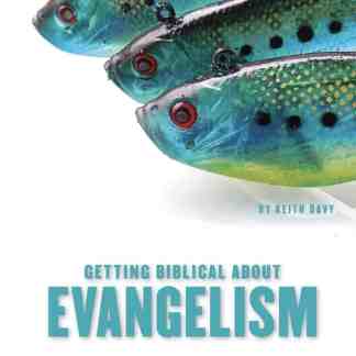 Getting Biblical About Evangelism