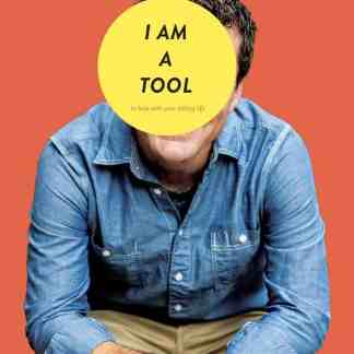 I Am A Tool