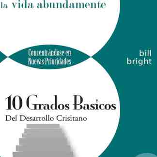 Ten Basic Steps Toward Christian Maturity (Spanish) - Step 2 - The Christian and the Abundant Life