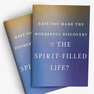 Have You Made The Wonderful Discovery Of The Spirit-Filled Life? (English)