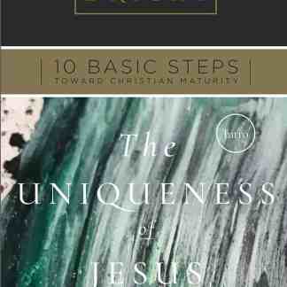 Ten Basic Steps Toward Christian Maturity - Introduction - The Uniqueness of Jesus (Ebook)
