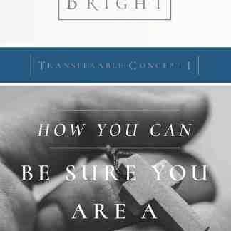 Transferable Concept 1 - How You Can Be Sure You Are a Christian