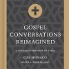 Gospel Conversations Reimagined