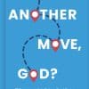 Another Move, God?